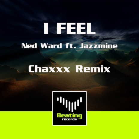 I Feel (Chaxxx Remix) ft. Jazzmine | Boomplay Music