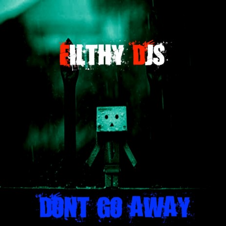 Don't Go Away (Original Mix) | Boomplay Music