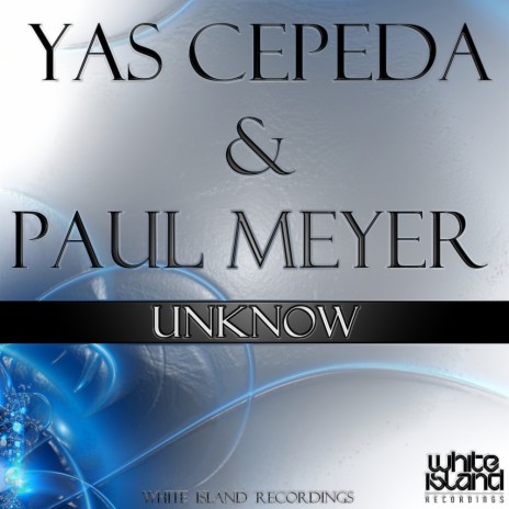 Unknow (Original Mix) ft. Paul Meyer | Boomplay Music