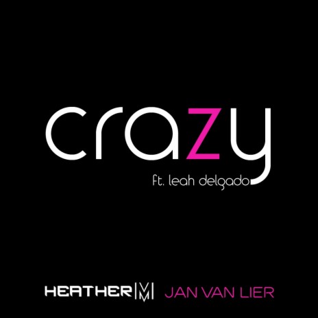 Crazy (Original Mix) ft. Jan Van Lier & Leah Delgado | Boomplay Music