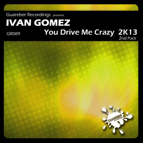 You Drive Me Crazy 2k13 (Nick Bertossi Remix)