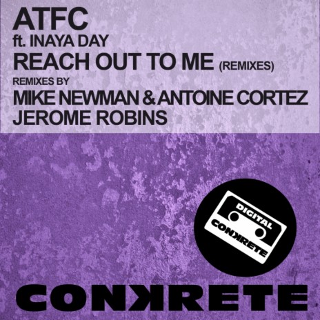 Reach Out To Me (Mike Newman & Antoine Cortez Remix) ft. Inaya Day | Boomplay Music