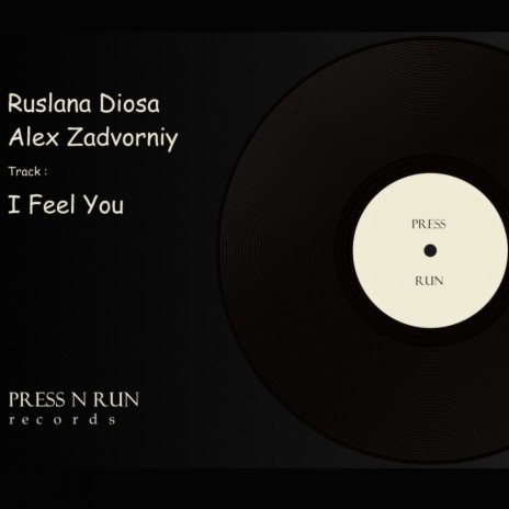 I Feel You (Original Mix) ft. Ruslana Diosa | Boomplay Music