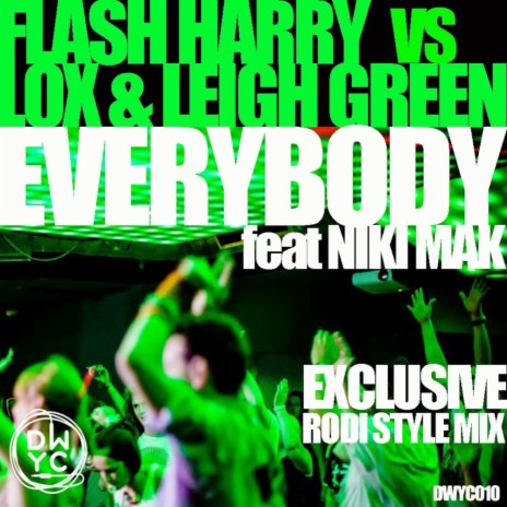 Everybody (Exclusive Rodi Style Mix) ft. Lox, Leigh Green & Niki Mak