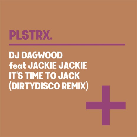 It's Time To Jack (Dirtydisco Remix Edit) ft. Jackie Jackie | Boomplay Music