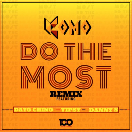 Do The Most (Remix) ft. Dayo Chino, Tipsy & Danny S | Boomplay Music