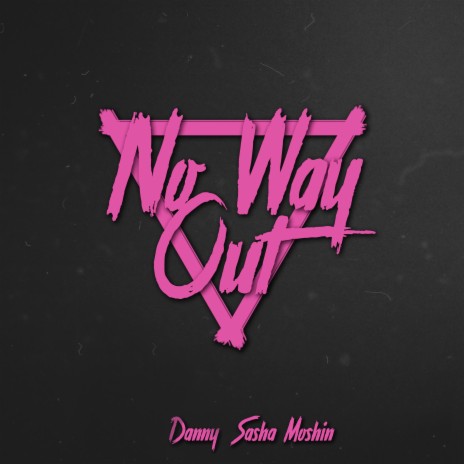 No Way Out ft. SASHA MOSHIN | Boomplay Music