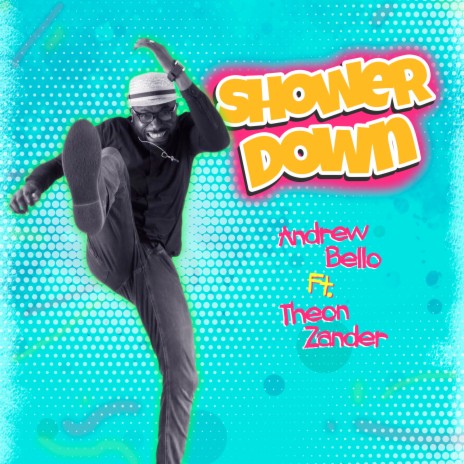 Shower Down ft. Theon Zander | Boomplay Music