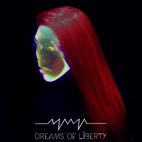 Dreams of Liberty | Boomplay Music