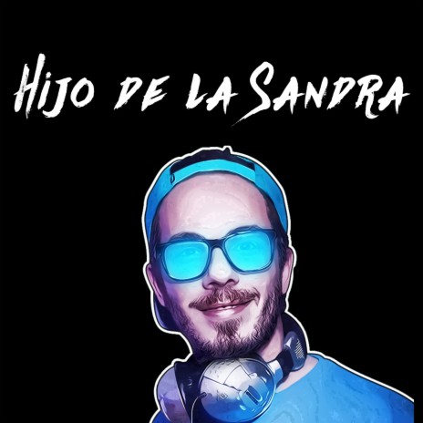 Hijo de la Sandra | Boomplay Music