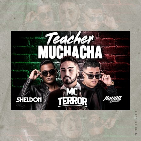 Teacher Muchacha ft. Danilo Bolado & Sheldon | Boomplay Music