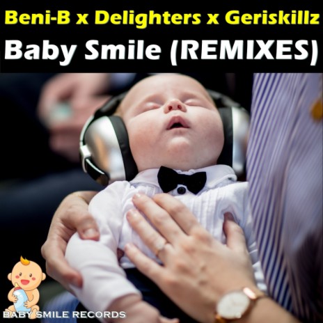 Baby Smile (Geriskillz Remix) ft. Delighters & Geriskillz | Boomplay Music