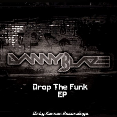 Drop The Funk (Original Mix)
