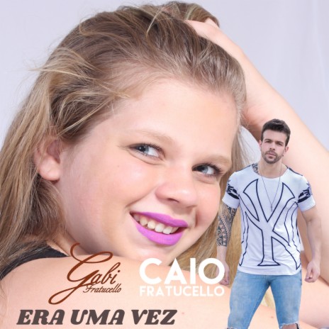 Era uma Vez ft. Caio Fratucello | Boomplay Music