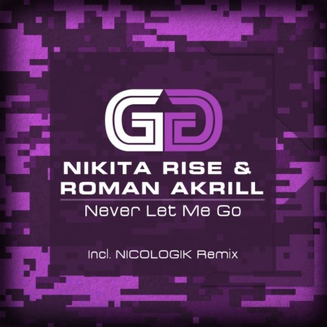 Never Let Me Go (Nicologik Remix) ft. Roman Akrill | Boomplay Music