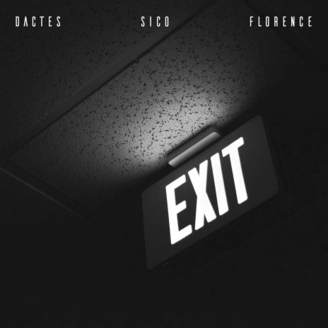 Exit ft. Sico & Florence Lil Flowers | Boomplay Music