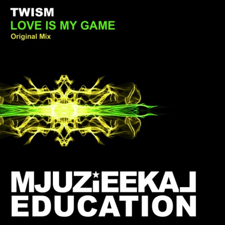 Love Is My Game (Original Mix)