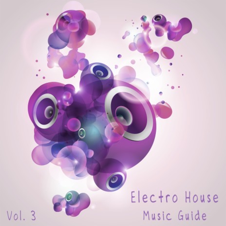 Electro House Music Guide, Vol. 3 | Boomplay Music