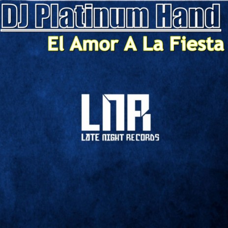 El Amor A La Fiesta (Original Mix)