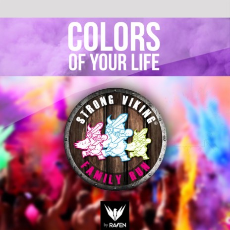Colors Of Your Life (Color Obstacle Run anthem 2013) (Original Mix) ft. Strong Viking | Boomplay Music