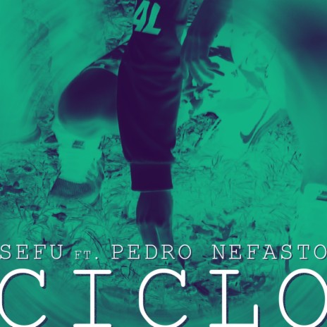 Ciclo ft. Pedro Nefasto | Boomplay Music