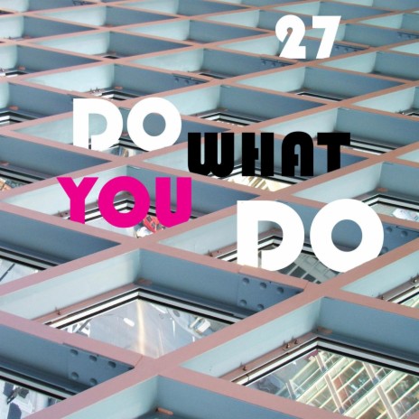 Do What You Do | Boomplay Music