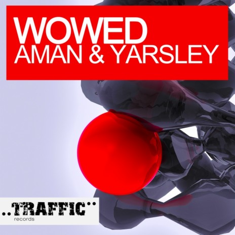 Wowed (Original Mix) ft. Yarsley | Boomplay Music