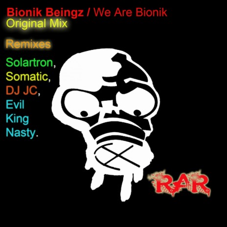 We Are Bionik (Evil King Nasty Remix)