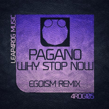 Why Stop Now (Egoism Remix) | Boomplay Music