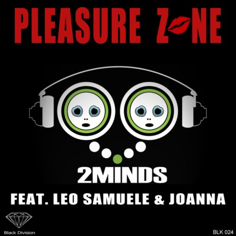 Pleasure Zone (2Minds Original Mix) ft. Leo Samuele & Joanna