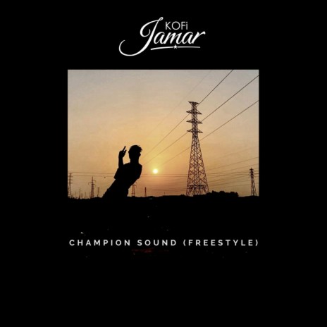 Champion Sound (Freestyle) 🅴 | Boomplay Music