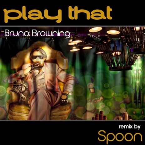 Play That (Spoon's Rub-A-Dub)