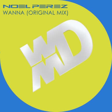 Wanna (Original Mix) | Boomplay Music