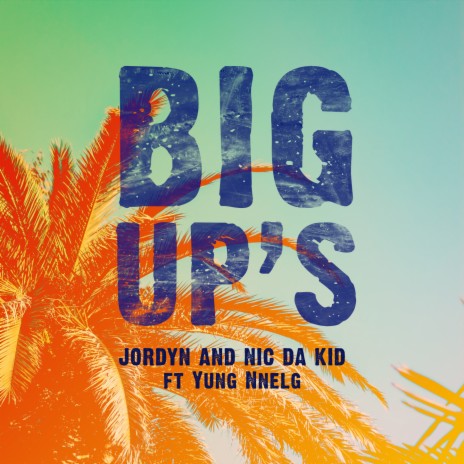 Big Up's ft. Nic Da Kid & Yung Nnelg | Boomplay Music