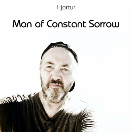 Man of Constant Sorrow | Boomplay Music