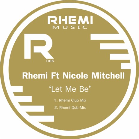 Let Me Be (Rhemi Dub Mix) ft. Nicole Mitchell | Boomplay Music