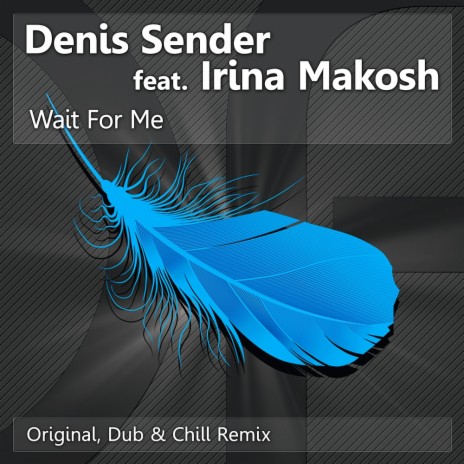 Wait For Me (Denis Sender Sunset Chill Mix) ft. Irina Makosh