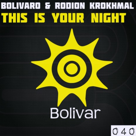 This Is Your Night (Original Mix) ft. Rodion Krokhmal | Boomplay Music