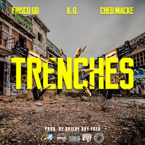 Trenches ft. K.O. & Ched Macke