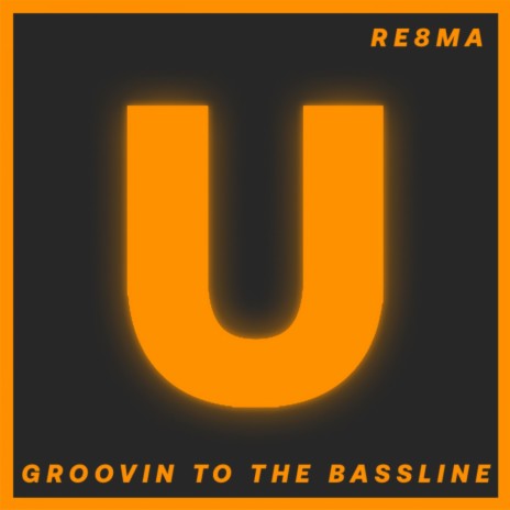 Groovin To The Bassline (Original Mix)