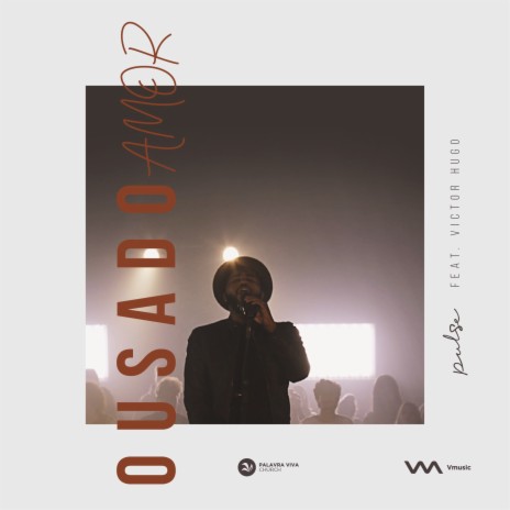 Ousado Amor ft. Victor Hugo | Boomplay Music