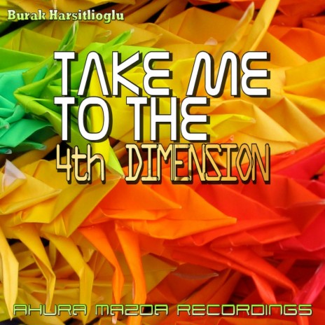 Take Me To The 4Th Dimension (Original Mix) | Boomplay Music