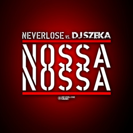 Nossa Nossa (Original Mix) ft. DJ Szeka | Boomplay Music