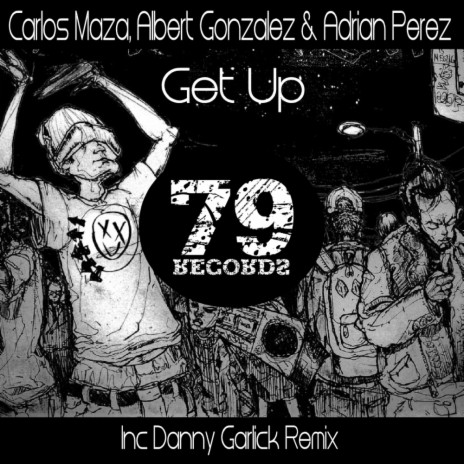 Get Up (Danny Garlick Remix) ft. Albert Gonzalez & Adrian Perez | Boomplay Music