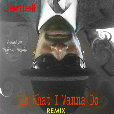 Do What I Wanna Do (Jemell mix) | Boomplay Music