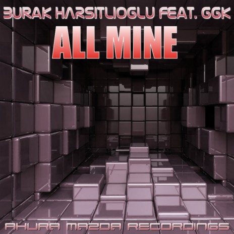 All Mine (Original Mix) ft. GGK | Boomplay Music