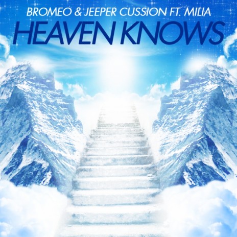 Heaven Knows (Original Mix) ft. Jeeper Cussion & Milia | Boomplay Music