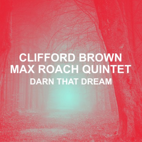 I Don't Stand a Ghost of a Chance with You ft. Max Roach Quintet | Boomplay Music