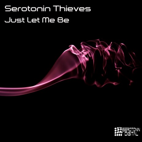 Just Let Me Be (Original Mix) | Boomplay Music