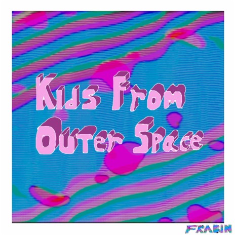 Kids from Outer Space | Boomplay Music